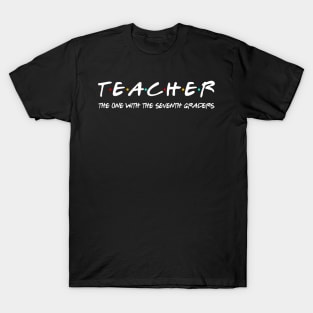 Seventh Grade Teacher Team Funny Teaching 7th T-Shirt